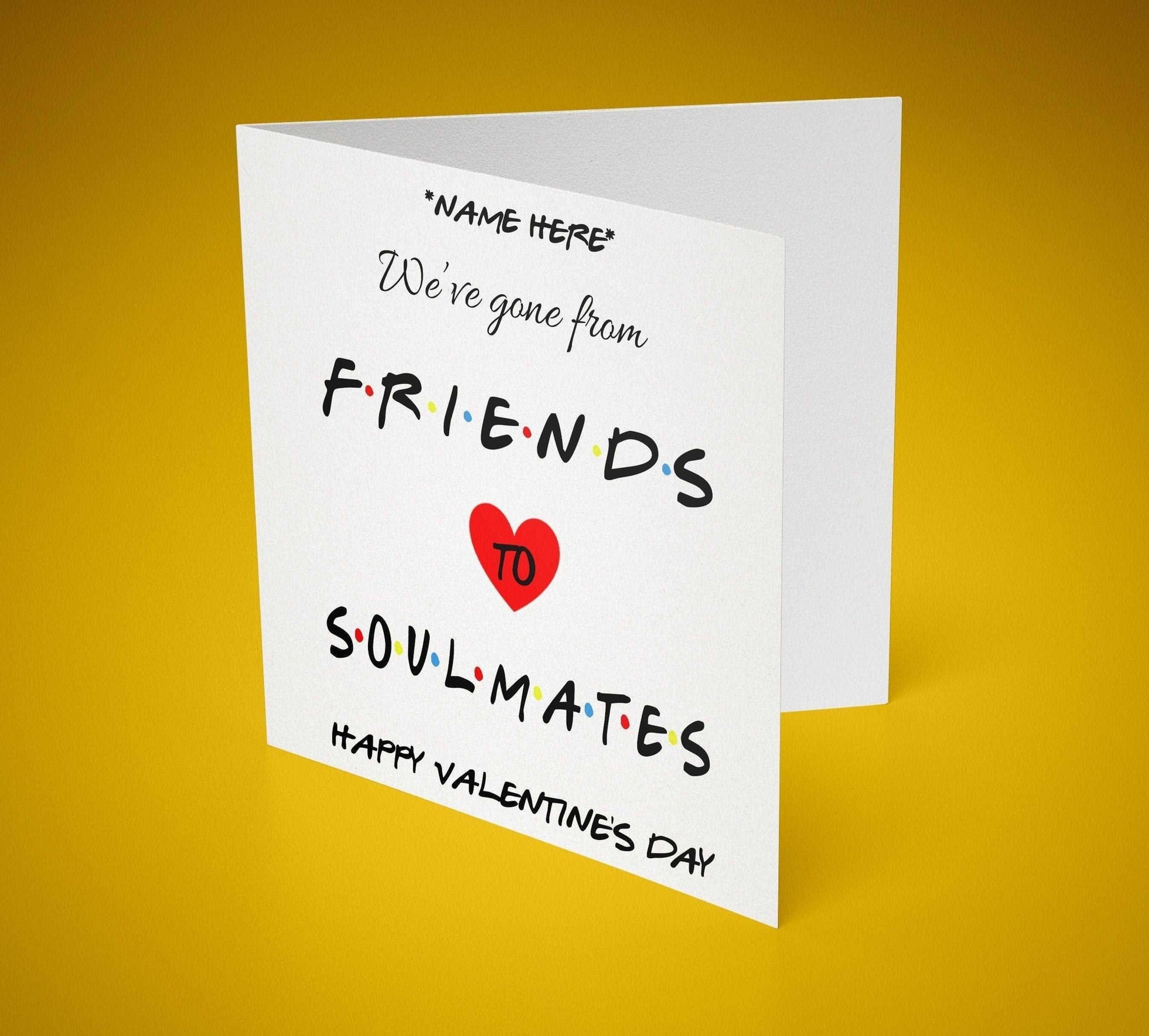 We've Gone From Friends To Soulmates Friends Inspired Greeting Card 6x6 inch - SquidPot