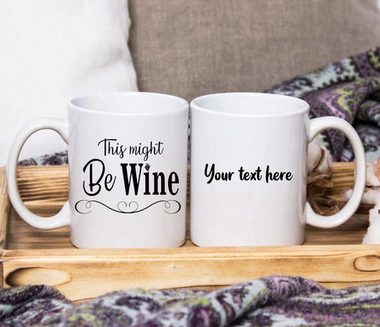 This Might Be Wine Mug (Personalised) - SquidPot