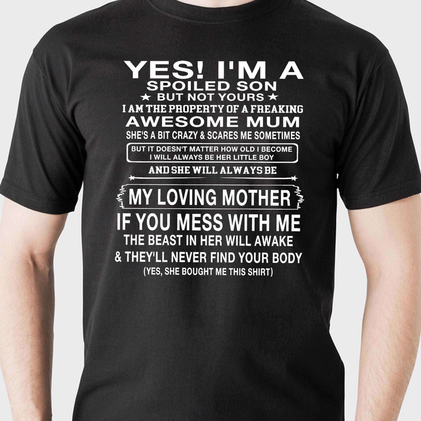 Yes! I'm A Spoiled Son T-Shirt - SquidPot